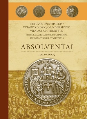 Leidinys „Lietuvos universiteto, Vytauto Didžiojo universiteto, Vilniaus universiteto fizikos, matematikos, mechanikos, informatikos ir statistikos absolventai 1922–2009“. Istorinės knygos sumanytoja ir sudarytoja – Vitolda Verikaitė (drauge su Henriku Jasiūnu ir Viliumi Stakėnu).