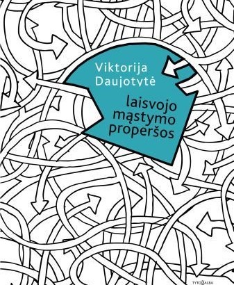 Pasirodė nauja profesorės Viktorijos Daujotytės knyga „Laisvojo mąstymo properšos“.