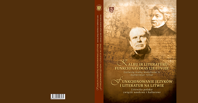 Kalbų ir literatūrų funkcionavimas Lietuvoje. Lietuvių-lenkų moksliniai ir kultūriniai ryšiai.