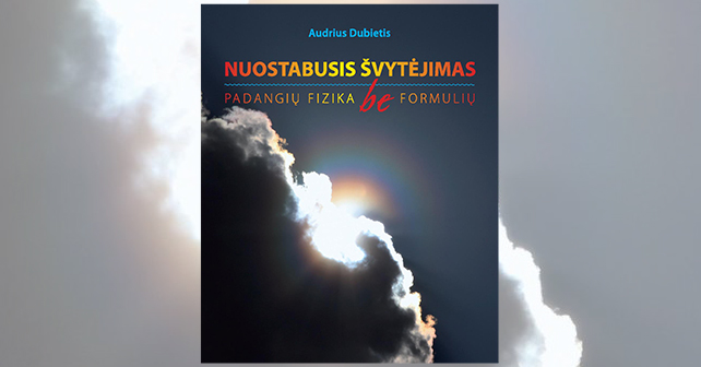 Prof. dr. Audrius Dubietis. „Nuostabusis švytėjimas: padangių fizika be formulių“